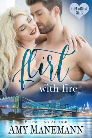 Book cover of Flirt with Fire