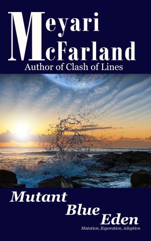 Cover of the book Mutant Blue Eden by Meyari McFarland