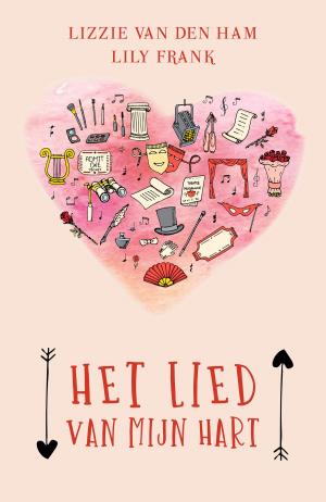 Cover of the book Het lied van mijn hart by Debra Eliza Mane, Lizzie van den Ham