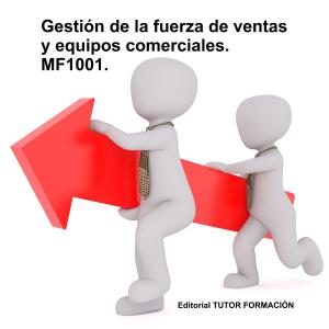 Book cover of Gestión de la fuerza de ventas y equipos comerciales. MF1001.