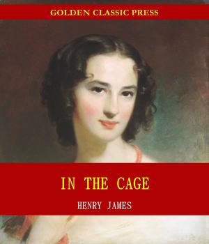 Cover of the book In the Cage by T. S. Arthur