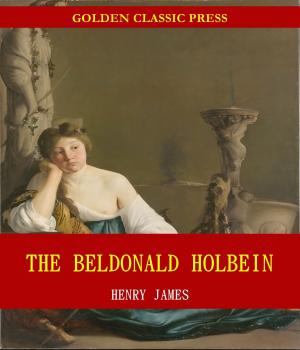 Cover of the book The Beldonald Holbein by Frances Hodgson Burnett
