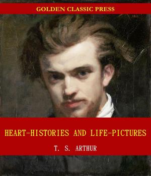 Cover of Heart-Histories and Life-Pictures