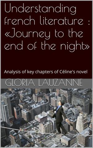Book cover of Understanding french literature : «Journey to the end of the night»