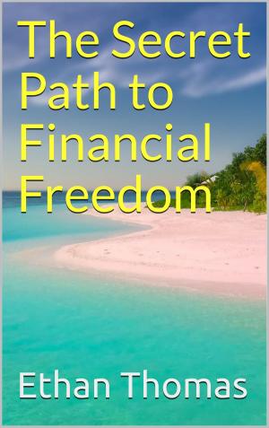 bigCover of the book The Secret Path to Financial Freedom by 