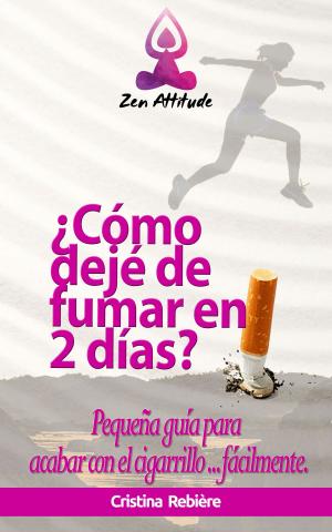 Cover of the book ¿Cómo dejé de fumar en 2 días? by Cristina Rebiere