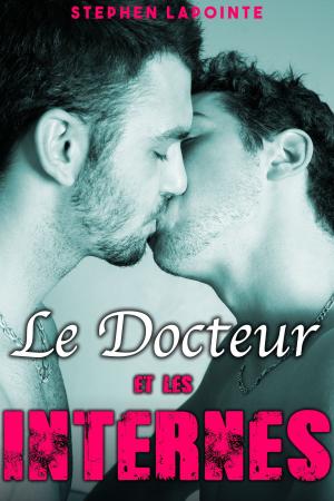 Cover of the book Le Docteur & Les Internes by Lydia Trethewey, Sean Crawley, Jeanette Stampone, Andrew Szemeredy, Martin De Biasi