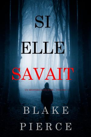 Cover of the book Si elle savait (Un mystère Kate Wise – Volume 1) by Percy Makhuba