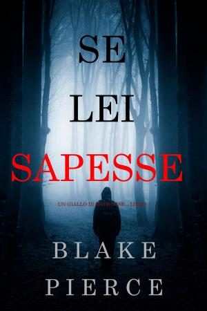 Cover of the book Se lei sapesse (Un giallo di Kate Wise – Libro 1) by Roxana Nastase