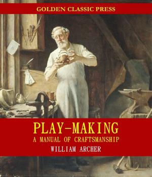 Cover of the book Play-Making: A Manual of Craftsmanship by E. F. Benson