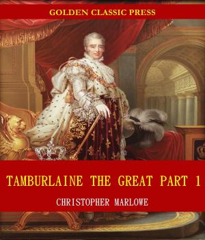 Cover of the book Tamburlaine the Great by Thomas Carlyle & Ralph Waldo Emerson