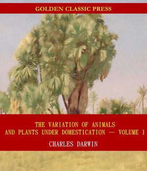 Book cover of The Variation of Animals and Plants under Domestication