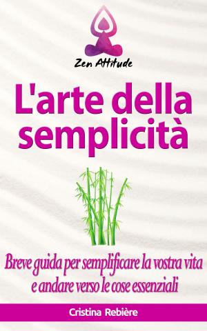 Cover of the book L'arte della semplicità by Robert Luckadoo