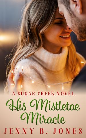 Book cover of His Mistletoe Miracle