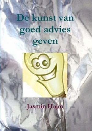 Cover of the book De kunst van goed advies geven by Jasmin Hajro