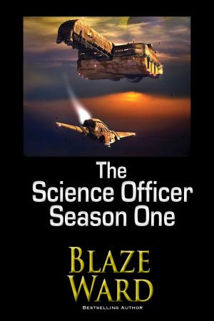 Cover of the book The Science Officer Season One by Blaze Ward