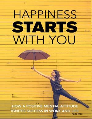 Cover of the book Happiness Starts With You by Professor Mustard