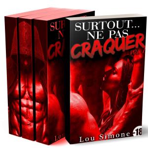 Cover of the book Surtout...Ne Pas Craquer... (L'Intégrale) by Lou Simone
