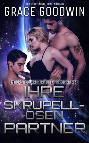Cover of the book Ihre skrupellosen Partner by Grace Goodwin