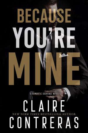Cover of the book Because You're Mine by Nicole French