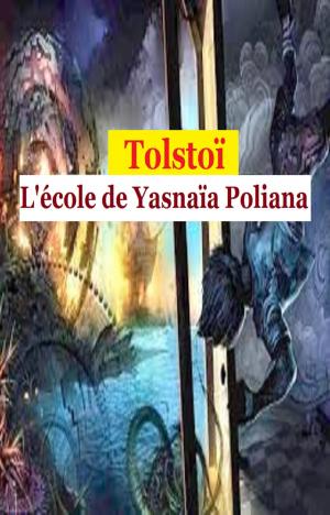 Cover of the book L’école de Yasnaïa Poliana by MARIE LENÉRU