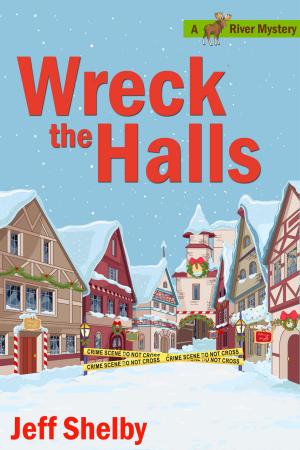 Cover of Wreck The Halls: A Moose River Christmas Cozy Novella