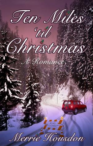 Cover of the book Ten Miles 'Til Christmas by Kami Garcia