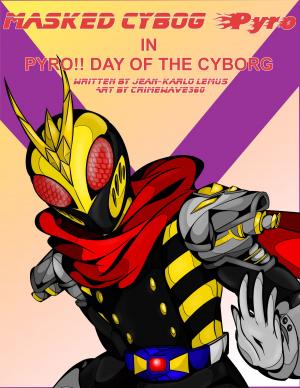 Cover of the book Masked Cyborg Pyro in: PYRO!! Day of the Cyborg by Jeff Provine