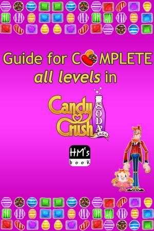 Cover of Guide for complete all levels in Candy Crush Soda Saga