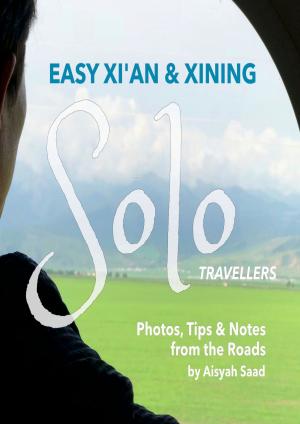 Cover of the book Easy Xi'an and Xining for Solo Travellers by Jennifer Bean