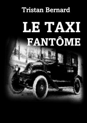 Cover of the book Le Taxi fantôme by Tristan Bernard