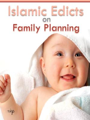 Cover of the book Islamic Edicts On Family Planning by Bert Whyte