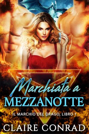 Cover of the book Marchiata a Mezzanotte by Claire Conrad