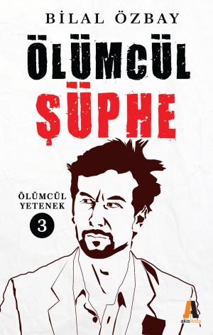 Cover of Ölümcül Şüphe by Bilal özbay, Akis Kitap