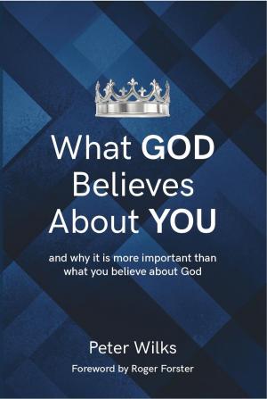 Cover of the book What GOD Believes About YOU by Rory MaGrath