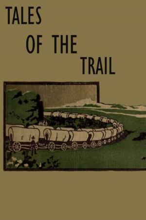 Cover of the book Tales of the Trail by Jack Snow