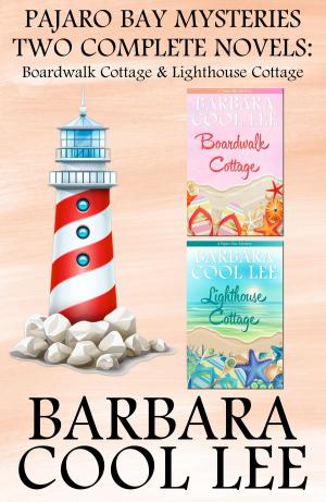 Book cover of Pajaro Bay Mysteries Two Complete Novels: Boardwalk Cottage & Lighthouse Cottage