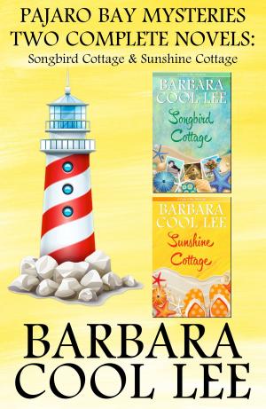 Cover of Pajaro Bay Mysteries Two Complete Novels: Songbird Cottage & Sunshine Cottage