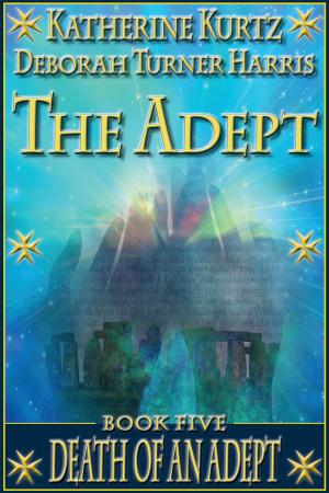 Cover of the book The Adept Book Five by Chelsea Quinn Yarbro, Bill Fawcett
