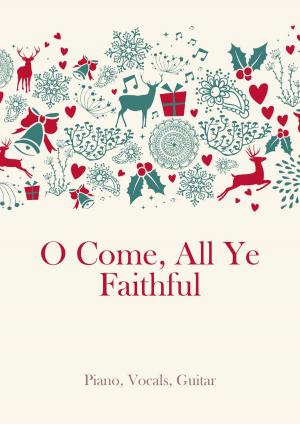 Cover of the book O Come, All Ye Faithful by Pietro Yon, Martin Malto