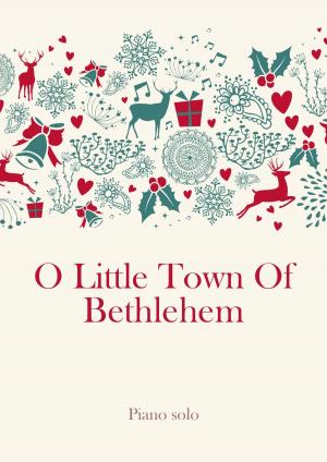 Cover of the book O Little Town Of Bethlehem by Martin Malto, Carl Gottlieb Hering