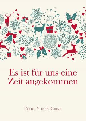 Cover of the book Es ist für uns eine Zeit angekommen by Martin Malto, Traditionell aus Kärnten