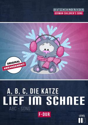 Cover of the book A, B, C, die Katze lief im Schnee by traditional, Martin Malto