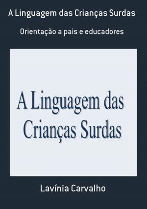 Cover of the book A Linguagem Das Crianças Surdas by Fernando César