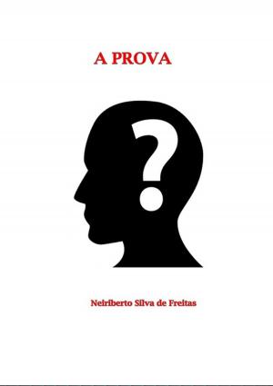 Cover of the book A Prova by Neiriberto Silva De Freitas
