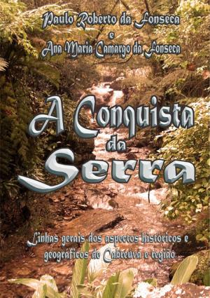 Cover of the book A Conquista Da Serra by Lenin Campos