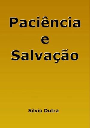 Cover of the book Paciência E Salvação by Eduardo Correia
