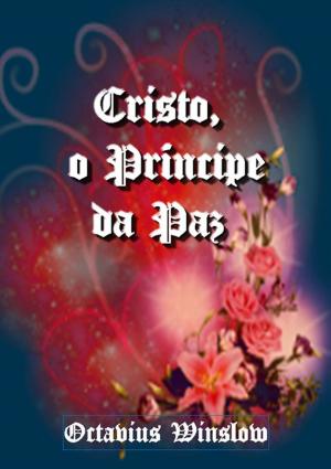Cover of the book Cristo, O Príncipe Da Paz by Santo Agostinho