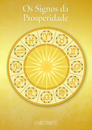 Cover of the book Os Signos Da Prosperidade by Andreson Mota