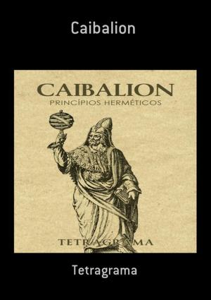 Cover of the book Caibalion by Letícia De Castro